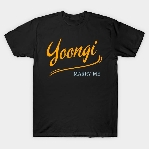 Yoongi Marry Me (BTS / Agust D / SUGA) T-Shirt by e s p y